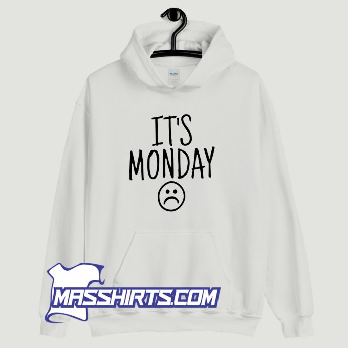 Cute Its Monday Sad Hoodie Streetwear