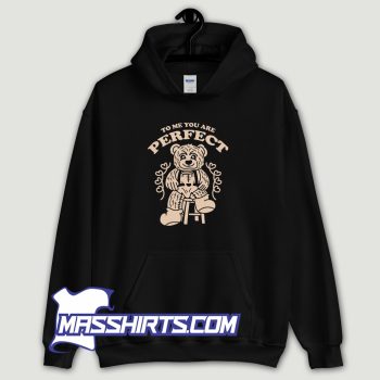 For Me You Are Perfect Hoodie Streetwear