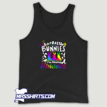 Forget The Bunnies Im Chasing Hunnies Tank Top