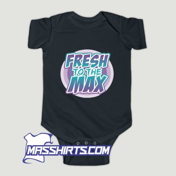 Fresh On The Max Baby Onesie