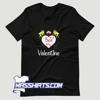 Funny Bee My Valentine T Shirt Design