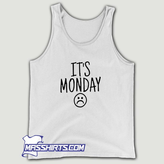 Its Monday Sad Tank Top