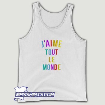 Jaime Tout Le Monde Tank Top