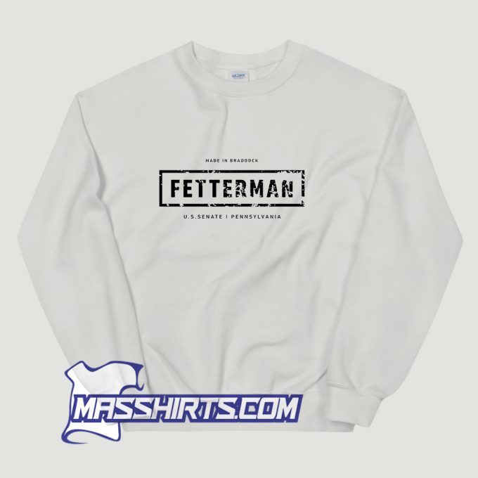 John Fetterman Sweatshirt