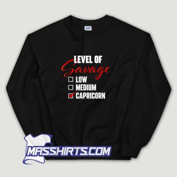 Level Of Savage Capricorn Sweatshirt