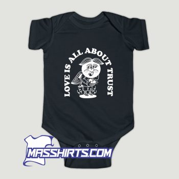 Love Is All About Trust Baby Onesie