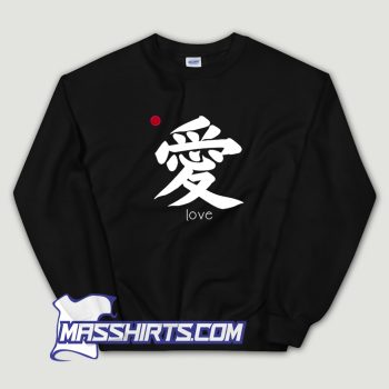 Love Kanji In Japanese Letter Sweatshirt