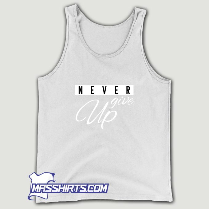 Never Give Up Tank Top