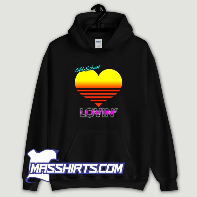 Old School Lovin Hoodie Streetwear