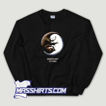 Significant Otters Sweatshirt