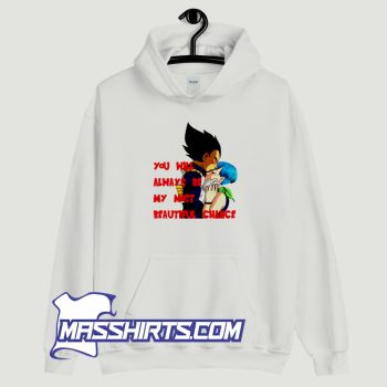 You Will Always Be My Most Beautiful Chance Hoodie Streetwear