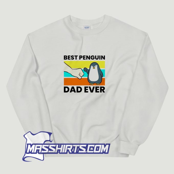 Best Penguin Dad Ever Sweatshirt