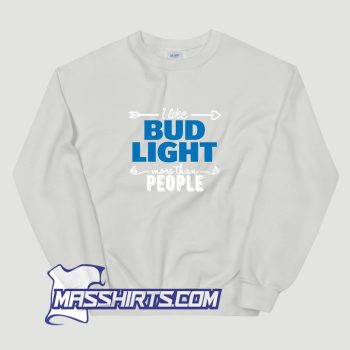 Bud Light I Like Beer Sweatshirt