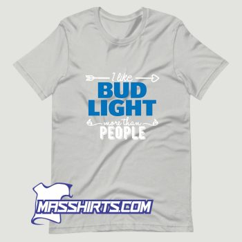 Bud Light I Like Beer T Shirt Design