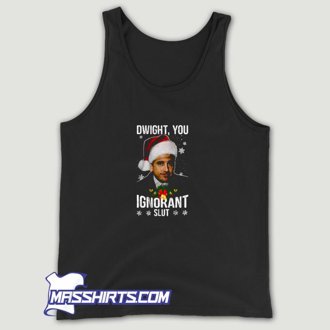 Dwight You Ignorant Slut Michael Scott Tank Top