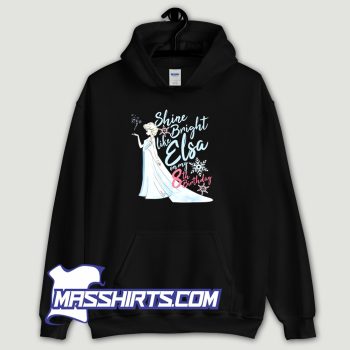 Frozen Elsa Shine Bright Like Elsa Hoodie Streetwear