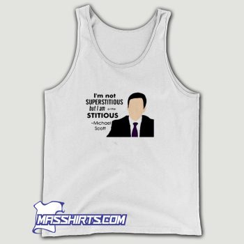 Im Not Superstitious But I Am A Little Stitious Michael Scott Tank Top