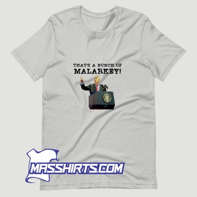 Joe Biden Quote Thats A Bunch Of Malarkey T Shirt Design