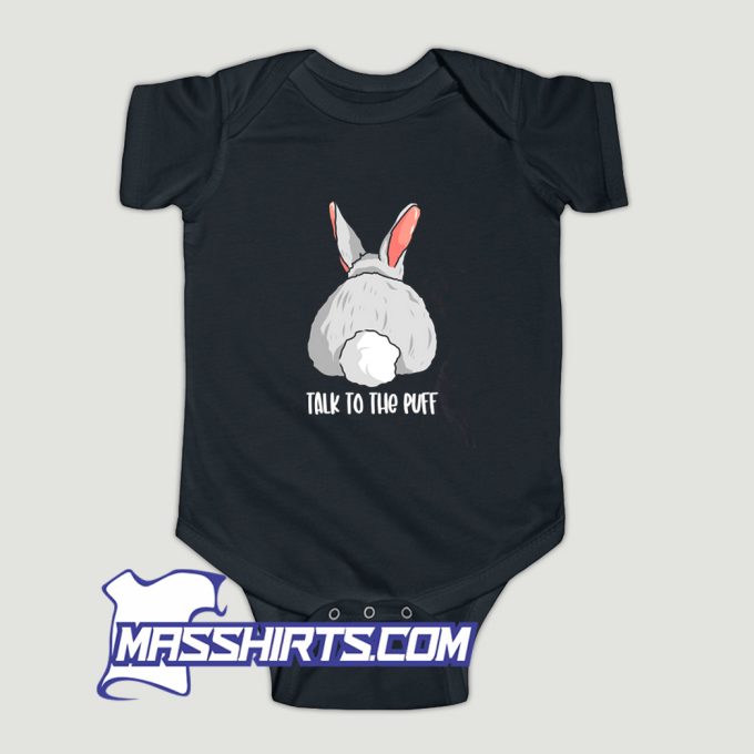 Joke Talk To The Puff Baby Onesie