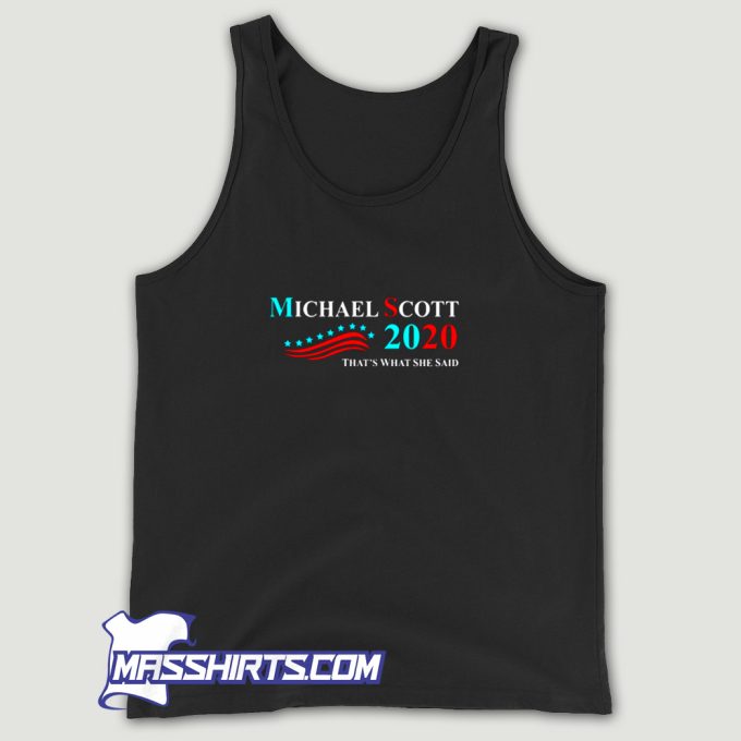 Michael Scott 2020 Thats What She Said Tank Top