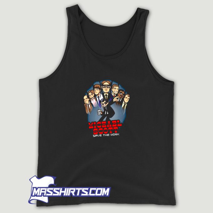 Michael Scott Save The Work Tank Top