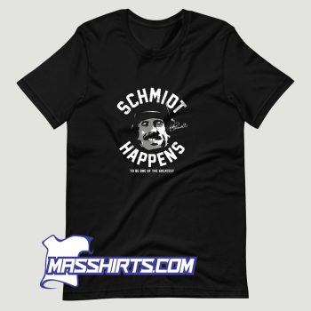 Mike Schmidt Schmidt Happens T Shirt Design