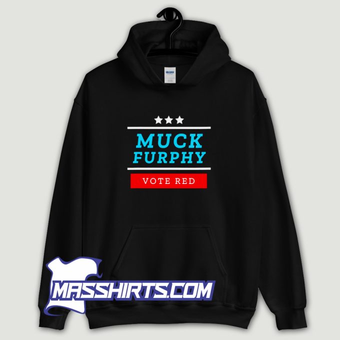 Muck Furphy Political Vote Red Hoodie Streetwear