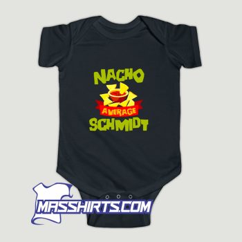 Nacho Average Schmidt Baby Onesie