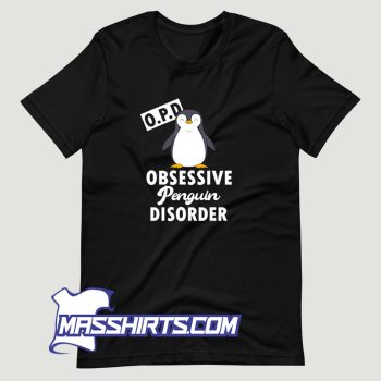 Obsessive Penguin Disorder T Shirt Design