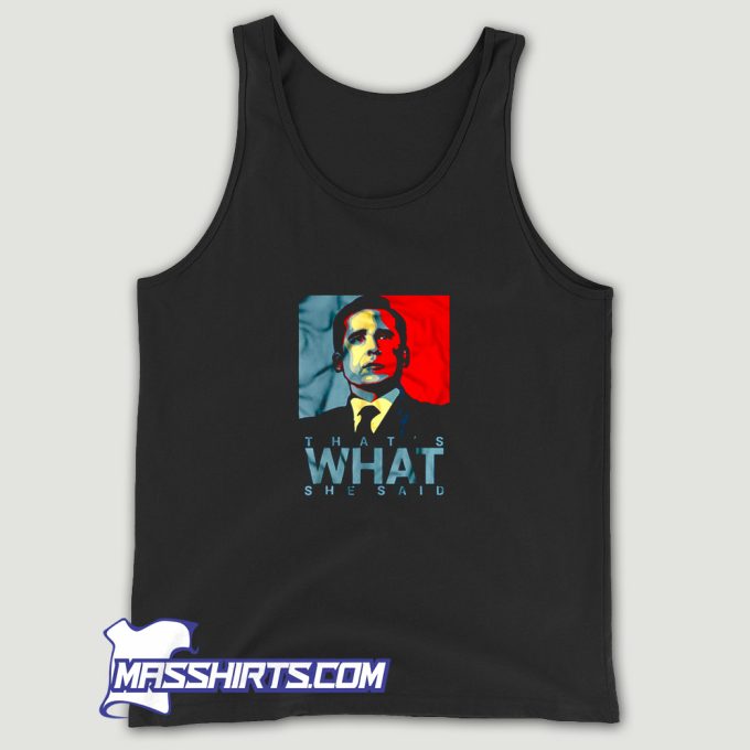 Thats What She Said Michael Scott Tank Top