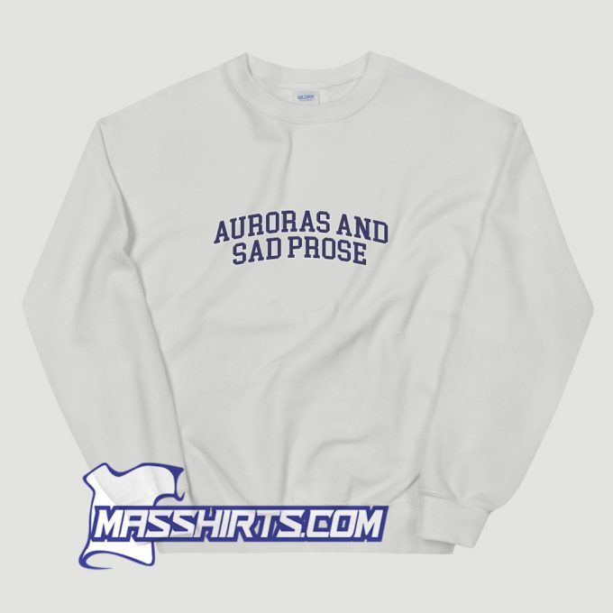 Auroras And Sad Prose Sweatshirt