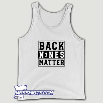 Back Nines Matter Tank Top