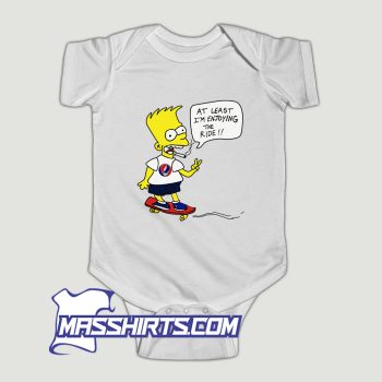 Bart Simpsons At Least Im Enjoying The Ride Baby Onesie