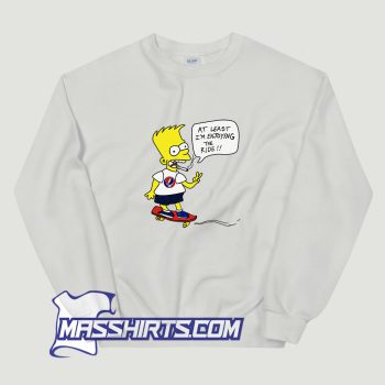 Bart Simpsons At Least Im Enjoying The Ride Sweatshirt