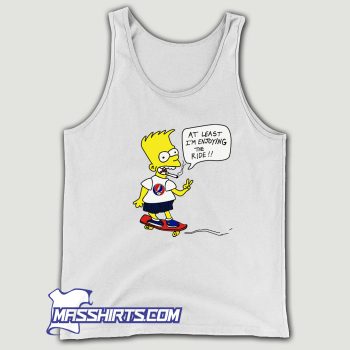 Bart Simpsons At Least Im Enjoying The Ride Tank Top