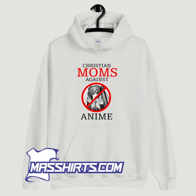 Christian Moms Against Anime Hoodie Streetwear