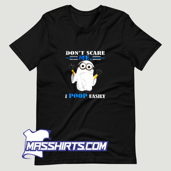 Dont Scare Me I Poop Easily T Shirt Design