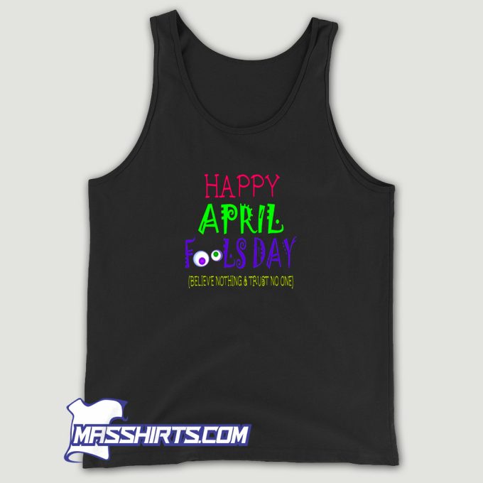 Happy April Fools Day Quote Tank Top