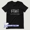 IFTSWT Ima Feel The Same Way Tomorrow T Shirt Design
