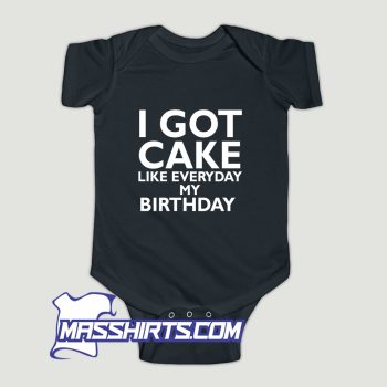 Lil Wayne I Got Cake Like Everyday My Birthday Baby Onesie