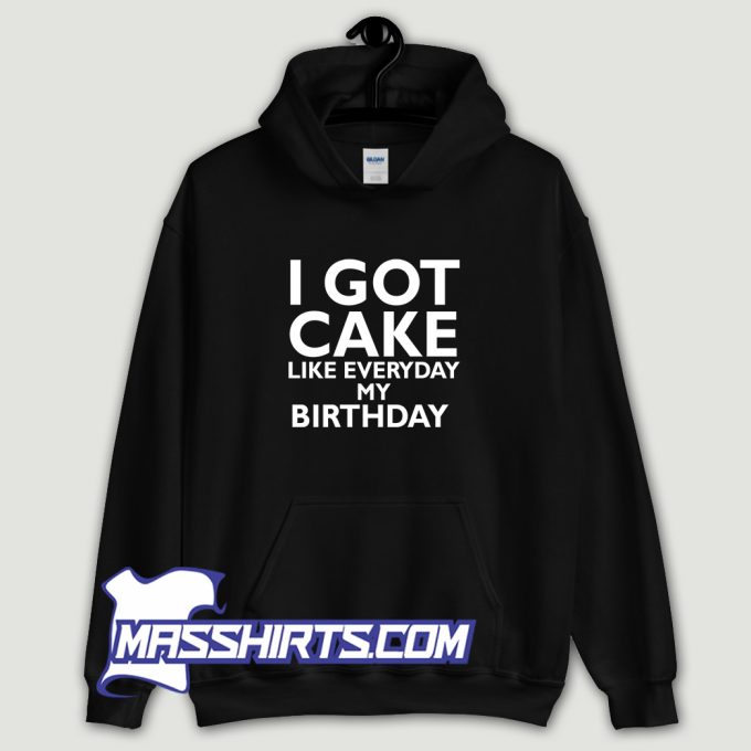 Lil Wayne I Got Cake Like Everyday My Birthday Hoodie Streetwear