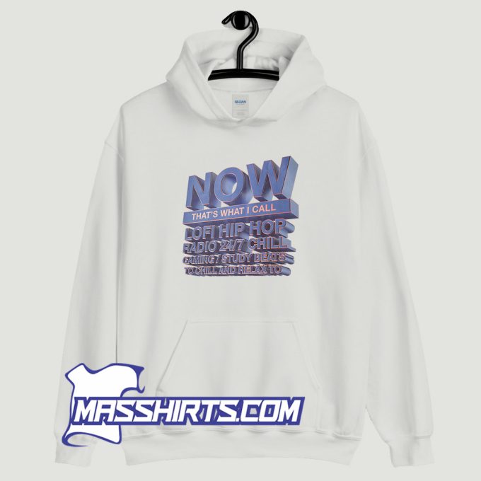 Now Thats What I Call Lofi Hip Hop Hoodie Streetwear