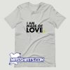Steven Universe I Am Made Of Love T Shirt Design