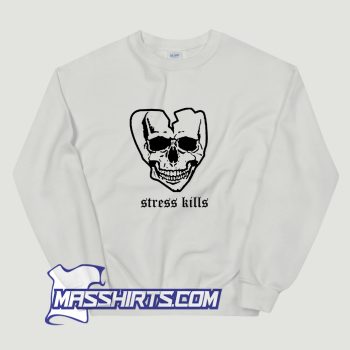 Stress Kills Skull Sweatshirt