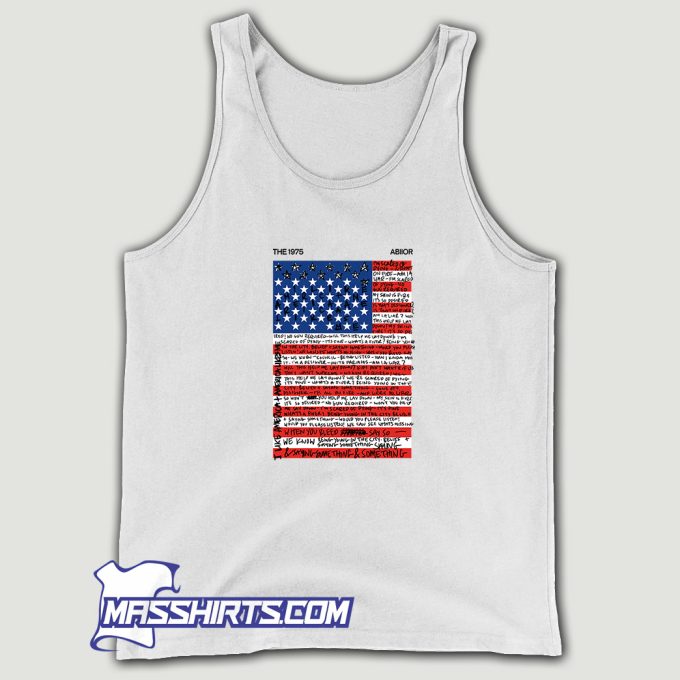 The 1975 Abiior I Like America And America Likes Me Tank Top