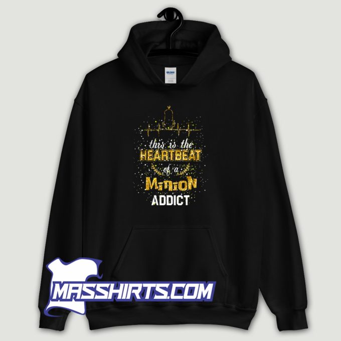 This Is The Heartbeat Of A Minion Addict Hoodie Streetwear