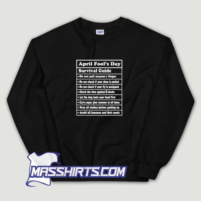 Survival Guide 1St April Jokes Sweatshirt