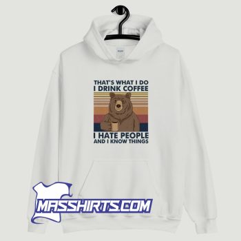 Bear Thats What I Do I Drink Coffee Hoodie Streetwear