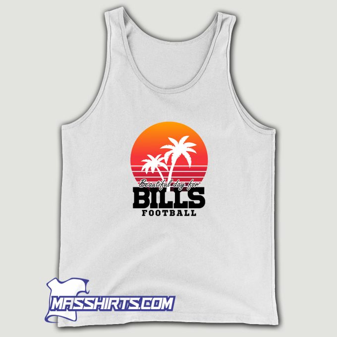 Beautiful Day For Bill Footballs Tank Top