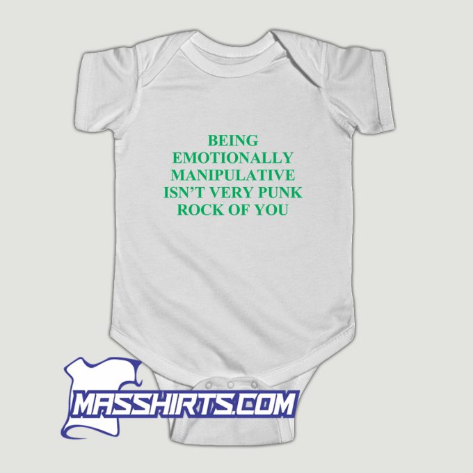 Being Emotionally Manipulative Isnt Very Punk Rock Baby Onesie